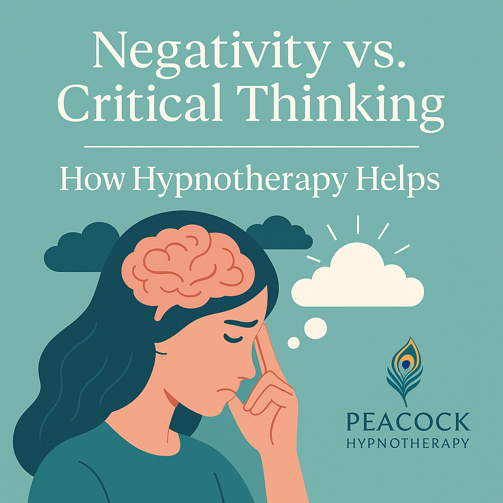 How Negativity Impairs Your Critical Thinking & How Solution-Focused Hypnotherapy at Peacock Hypnotherapy Can Help